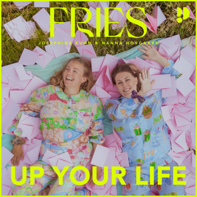 FRIES UP YOUR LIFE